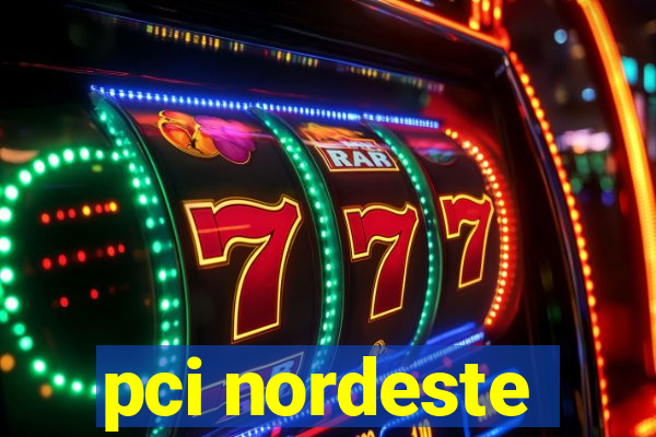 pci nordeste